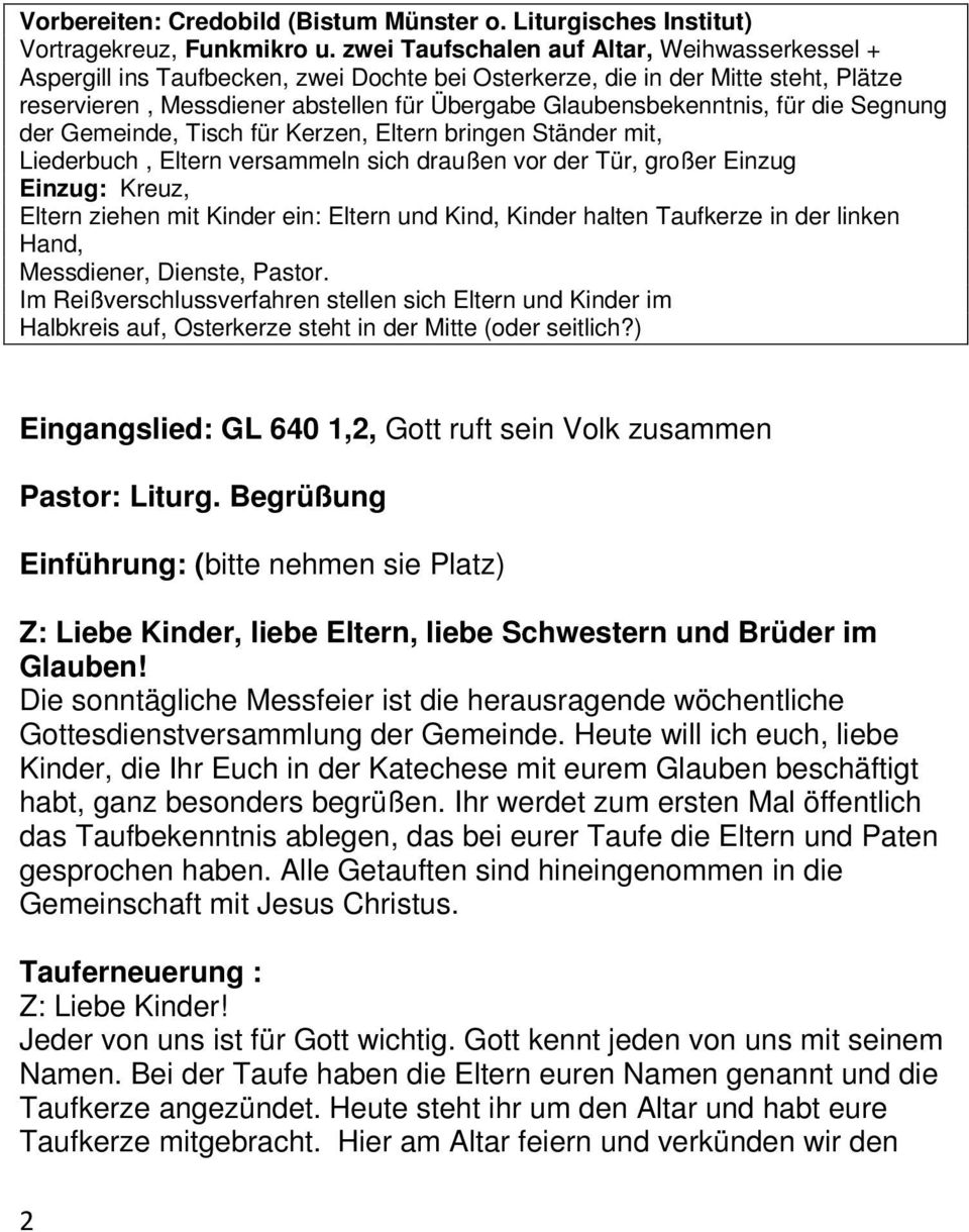 für die Segnung der Gemeinde, Tisch für Kerzen, Eltern bringen Ständer mit, Liederbuch, Eltern versammeln sich draußen vor der Tür, großer Einzug Einzug: Kreuz, Eltern ziehen mit Kinder ein: Eltern