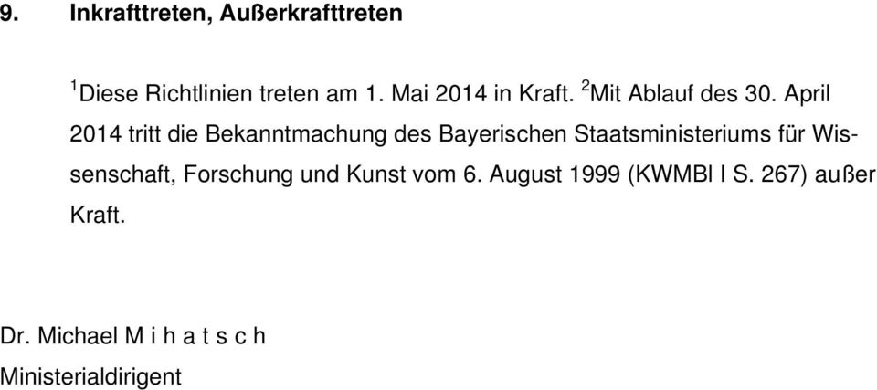 April 2014 tritt die Bekanntmachung des Bayerischen Staatsministeriums für