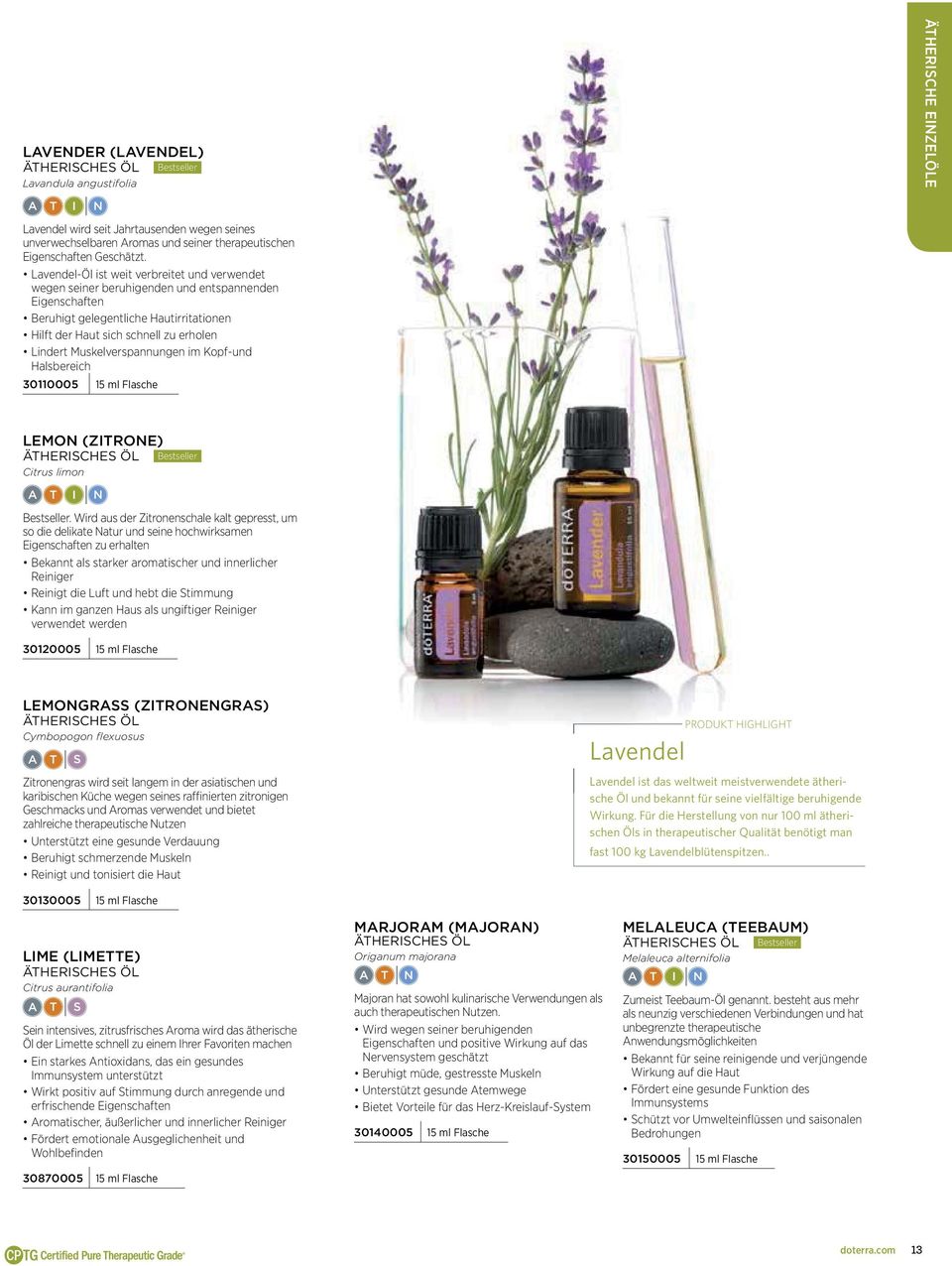 Lavendel-Öl ist weit verbreitet und verwendet wegen seiner beruhigenden und entspannenden Eigenschaften Beruhigt gelegentliche Hautirritationen Hilft der Haut sich schnell zu erholen Lindert