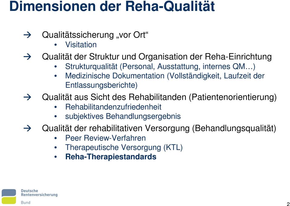 Entlassungsberichte) Qualität aus Sicht des Rehabilitanden (Patientenorientierung) Rehabilitandenzufriedenheit subjektives