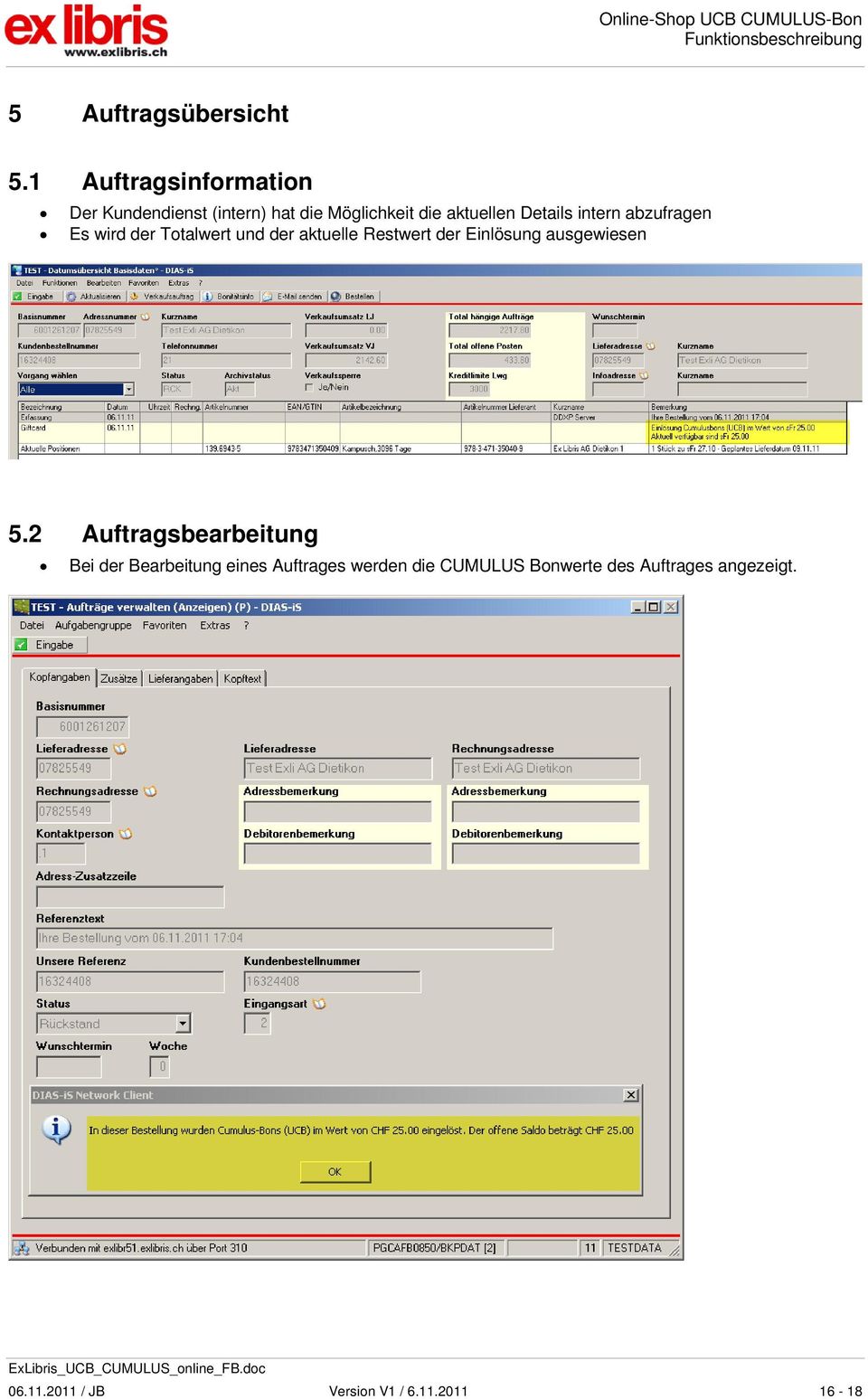 intern abzufragen Es wird der Totalwert und der aktuelle Restwert der Einlösung