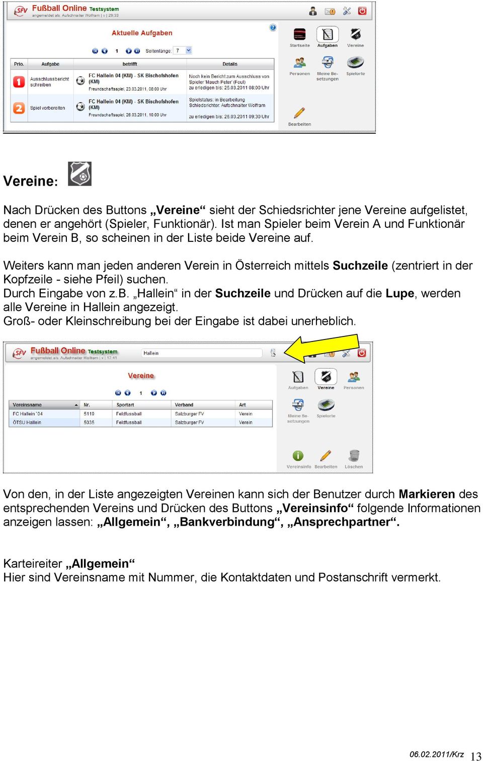 Weiters kann man jeden anderen Verein in Österreich mittels Suchzeile (zentriert in der Kopfzeile - siehe Pfeil) suchen. Durch Eingabe