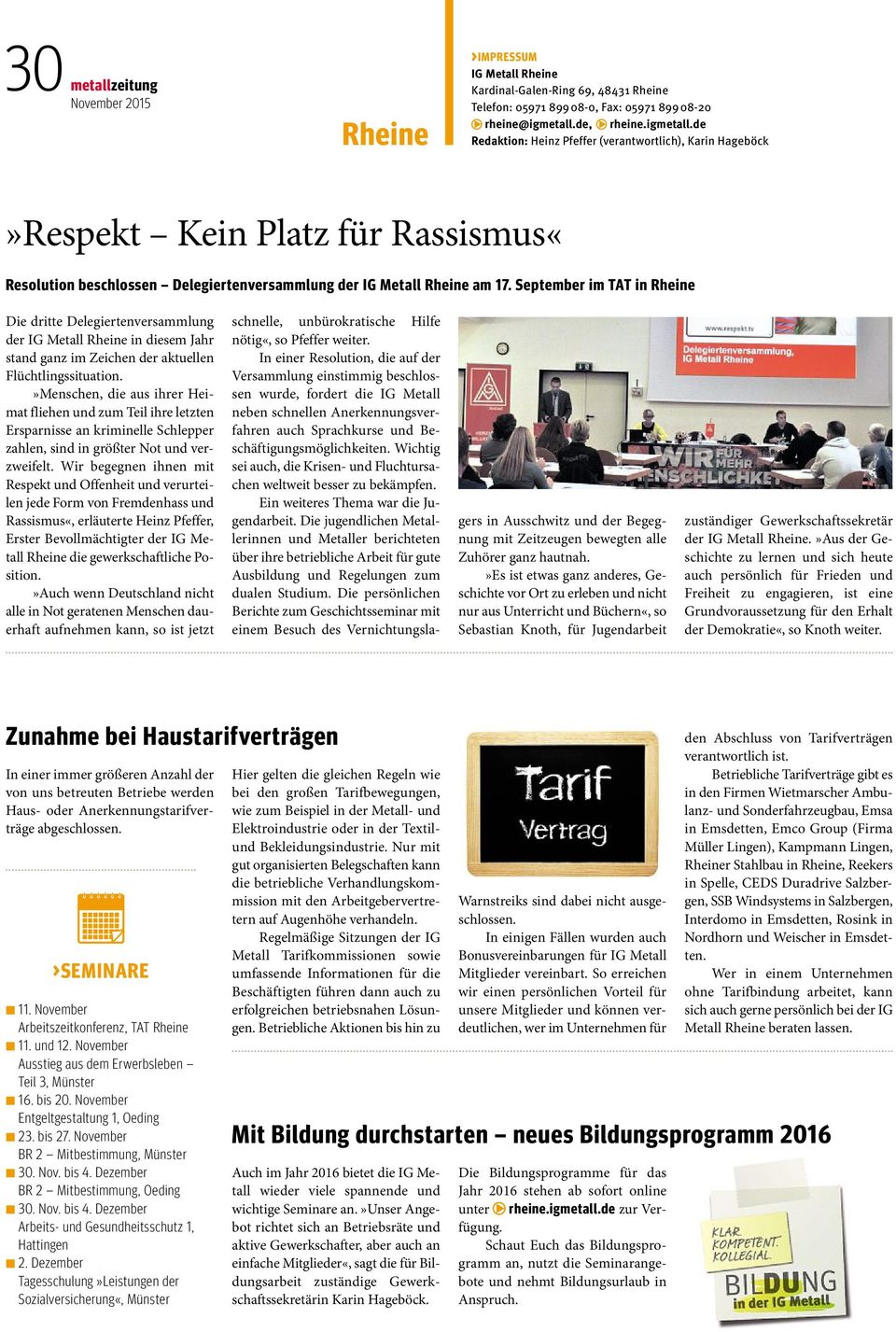 September im TAT in Rheine Die dritte Delegiertenversammlung der IG Metall Rheine in diesem Jahr stand ganz im Zeichen der aktuellen Flüchtlingssituation.