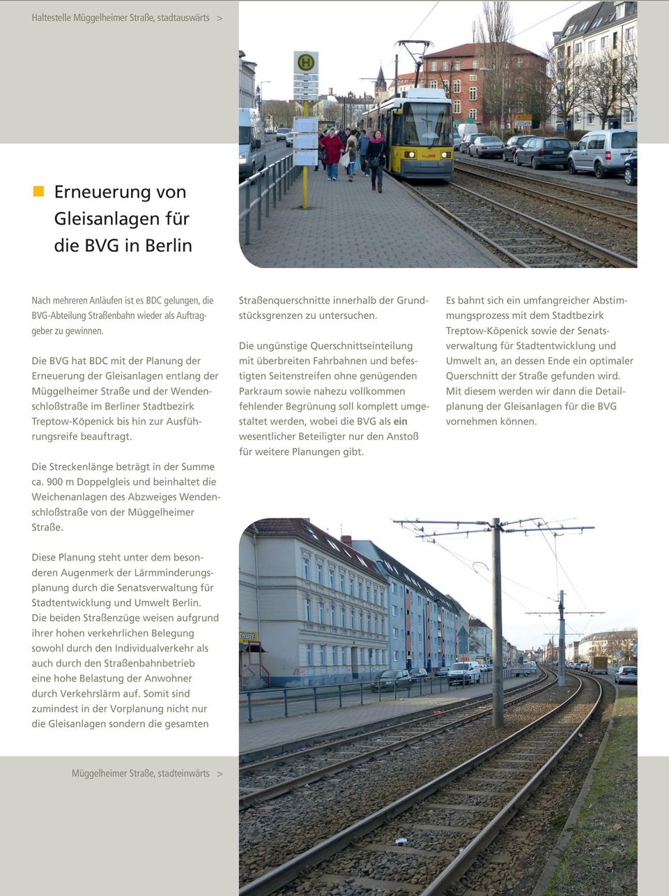 Die BVG hat BDC mit der Planung der Erneuerung der Gleisanlagen entlang der Müggelheimer Straße und der Wendenschloßstraße im Berliner Stadtbezirk Treptow-Köpenick bis hin zur Ausführungsreife