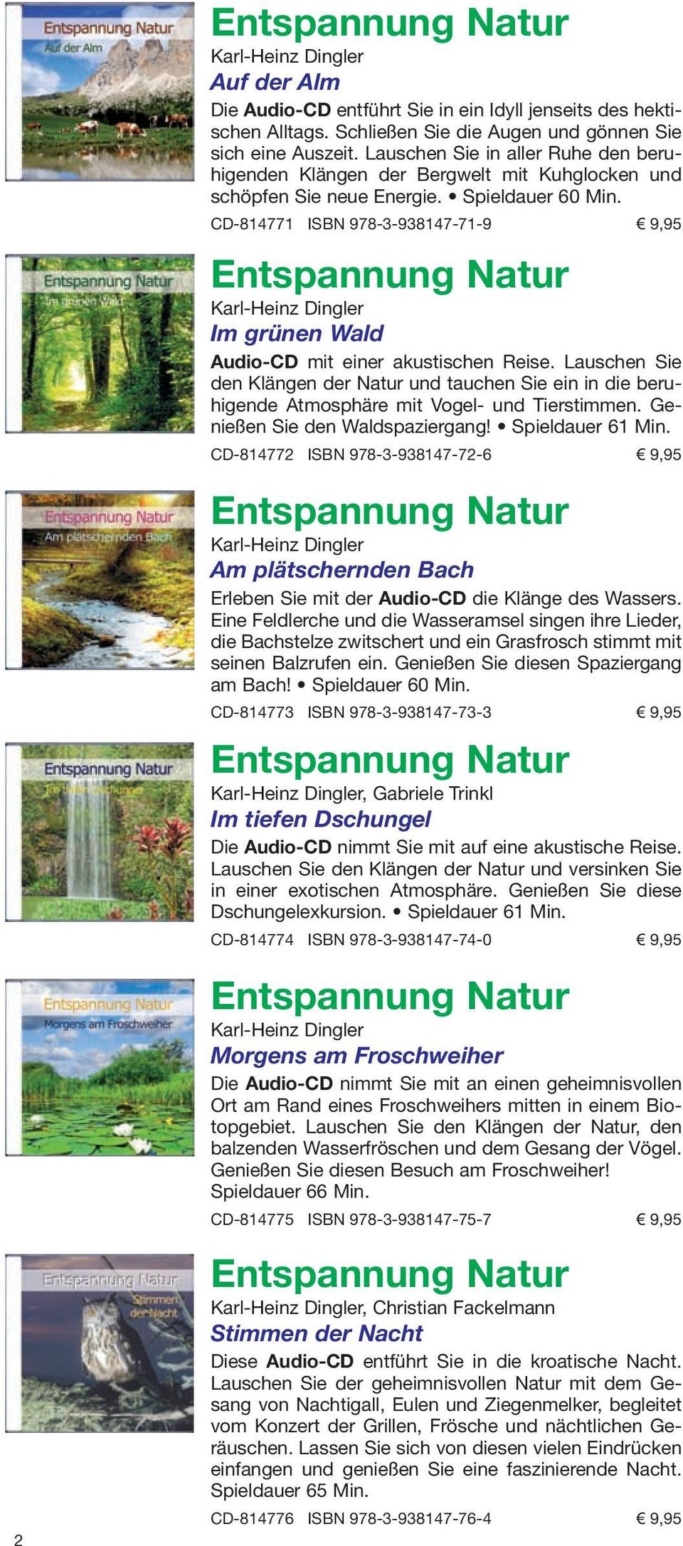 CD-814771 ISBN 978-3-938147-71-9 9,95 Entspannung Natur Im grünen Wald Audio-CD mit einer akustischen Reise.