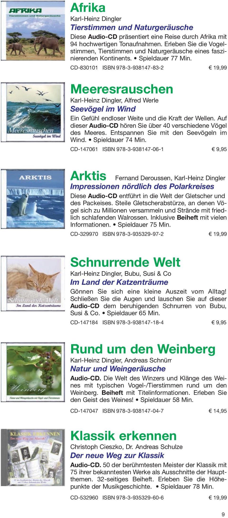 CD-830101 ISBN 978-3-938147-83-2 19,99 Meeresrauschen, Alfred Werle Seevögel im Wind Ein Gefühl endloser Weite und die Kraft der Wellen.