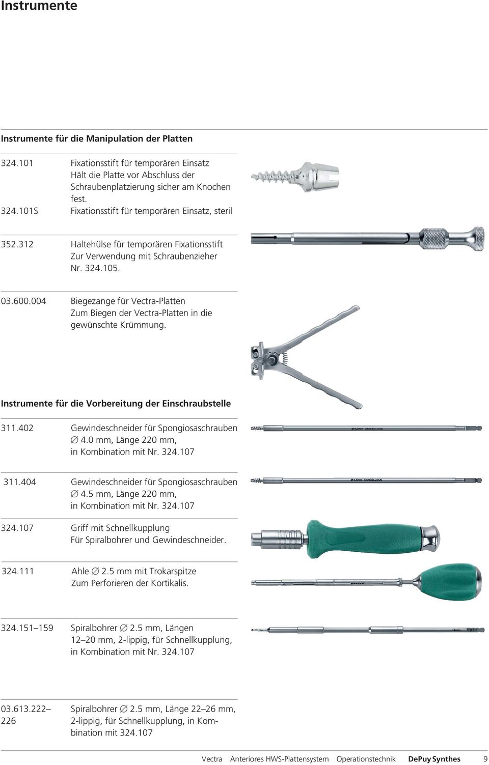 Instrumente für die Vorbereitung der Einschraubstelle 311.402 Gewindeschneider für Spongiosaschrauben B 4.0 mm, Länge 220 mm, in Kombination mit Nr. 324.107 311.