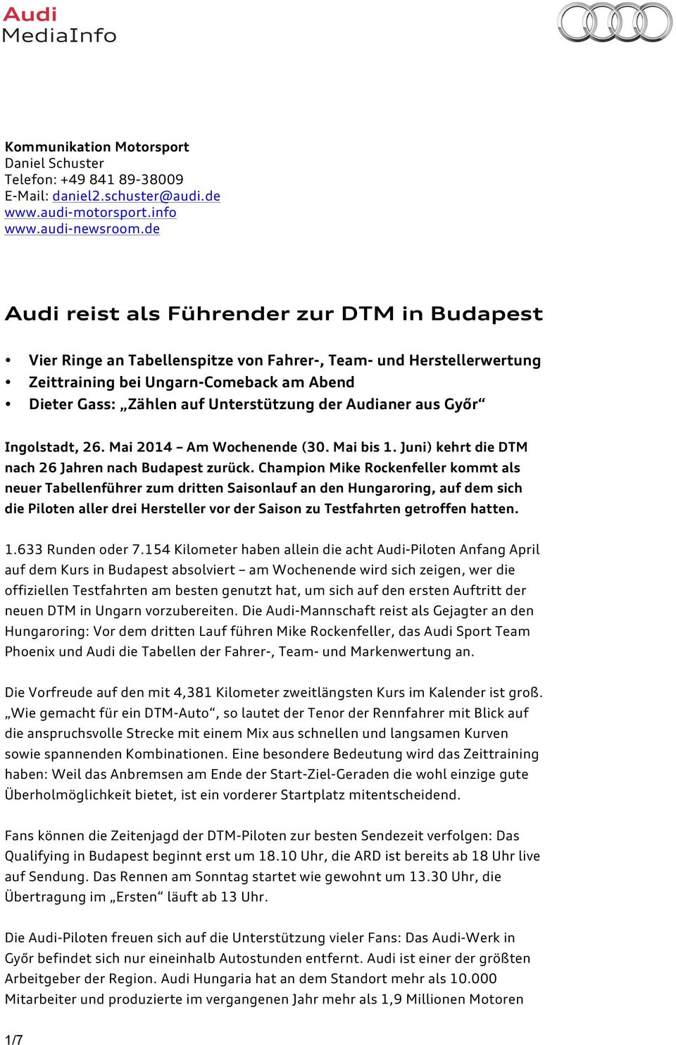 der Audianer aus Győr Ingolstadt, 26. Mai 2014 Am Wochenende (30. Mai bis 1. Juni) kehrt die DTM nach 26 Jahren nach Budapest zurück.