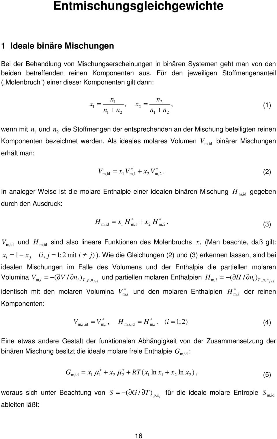 Koponenten bezeichnet werden. Als ideales olares Voluen erhält an: V, id binärer Mischungen V.