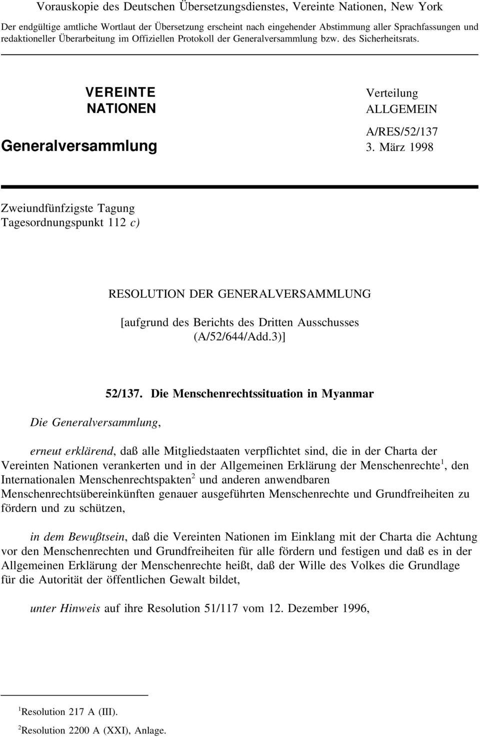 März 1998 Zweiundfünfzigste Tagung Tagesordnungspunkt 112 c) RESOLUTION DER GENERALVERSAMMLUNG [aufgrund des Berichts des Dritten Ausschusses (A/52/644/Add.3)] Die Generalversammlung, 52/137.