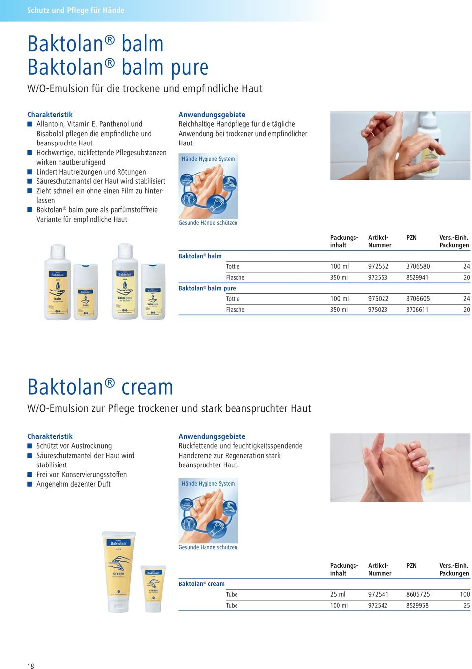 hinterlassen Baktolan balm pure als parfümstofffreie Variante für empfindliche Haut Reichhaltige Handpflege für die tägliche Anwendung bei trockener und empfindlicher Haut.