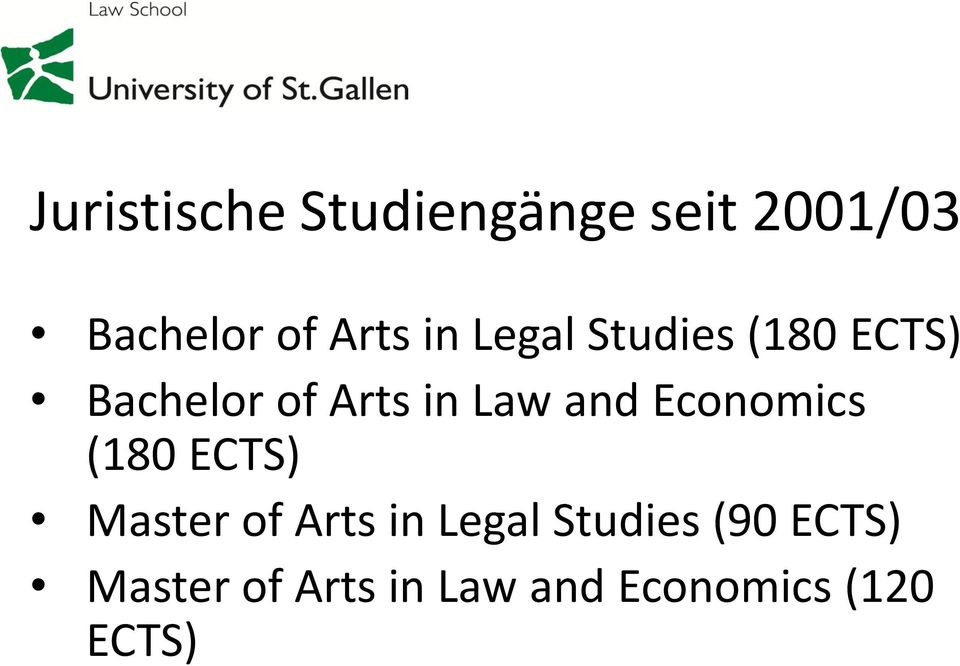 and Economics (180 ECTS) Master of Arts in Legal