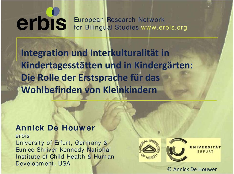 Rolle der Erstsprache für das Wohlbefinden von Kleinkindern Annick De Houwer erbis