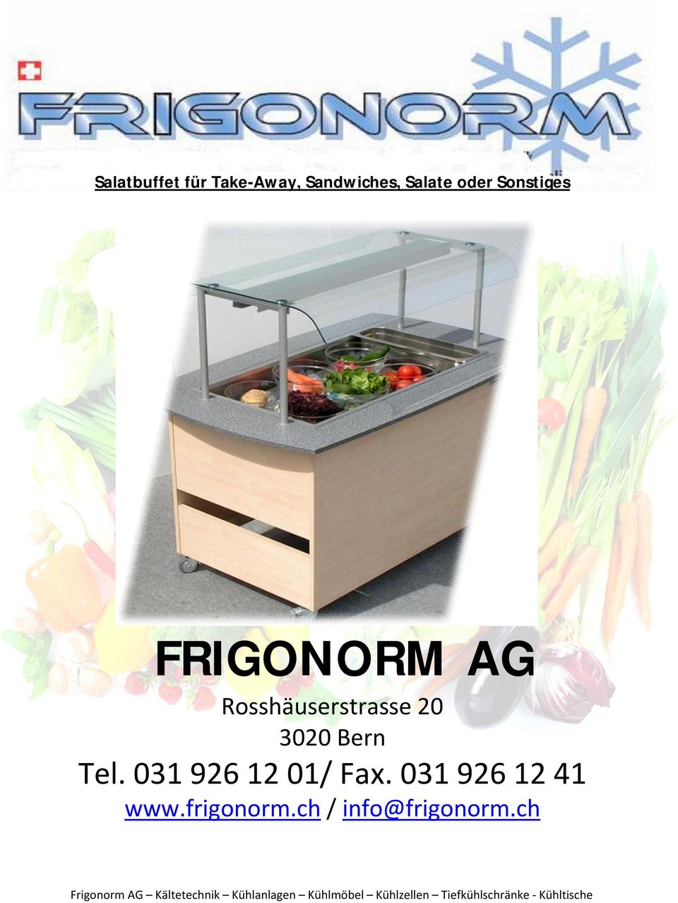 031 926 12 41 www.frigonorm.ch / info@frigonorm.