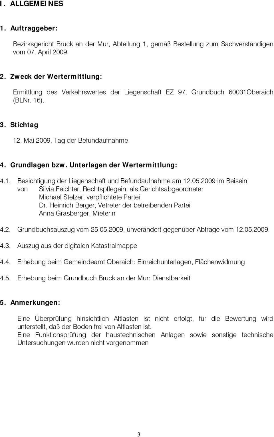 Unterlagen der Wertermittlung: 4.1. Besichtigung der Liegenschaft und Befundaufnahme am 12.05.