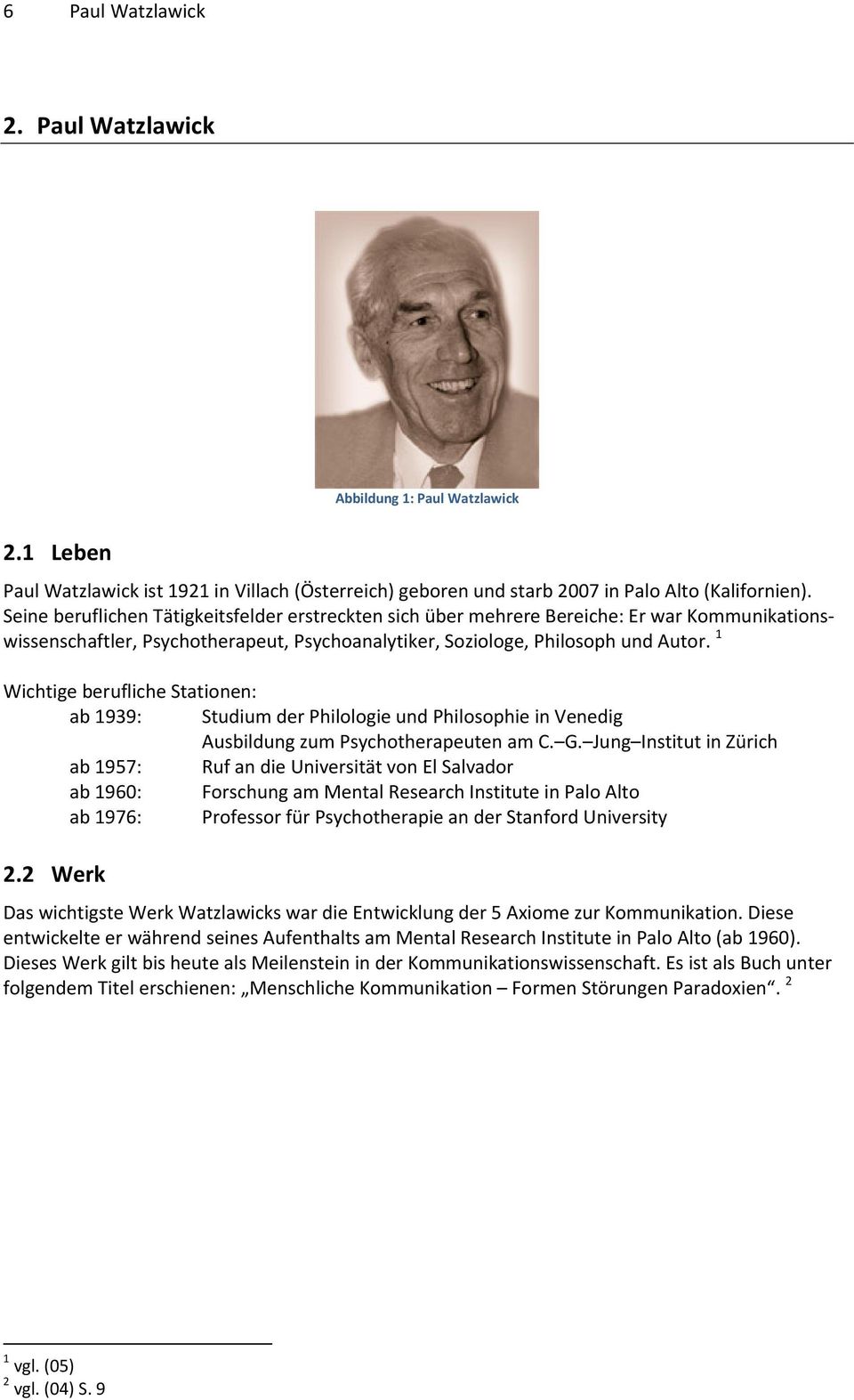 1 Wichtige berufliche Stationen: ab 1939: Studium der Philologie und Philosophie in Venedig Ausbildung zum Psychotherapeuten am C. G.