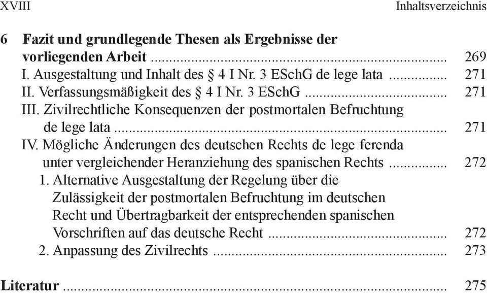 Mögliche Änderungen des deutschen Rechts de lege ferenda unter vergleichender Heranziehung des spanischen Rechts... 272 1.