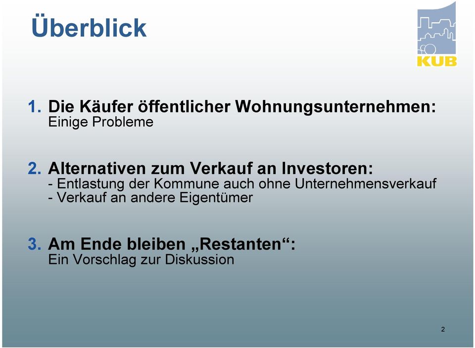 Alternativen zum Verkauf an Investoren: - Entlastung der Kommune