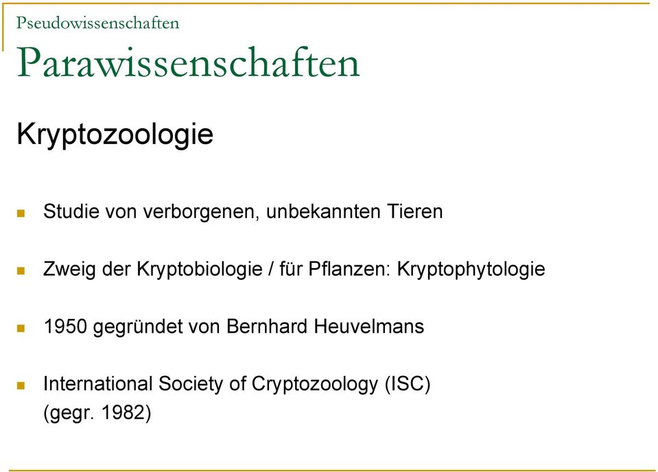 Pflanzen: Kryptophytologie 1950 gegründet von Bernhard
