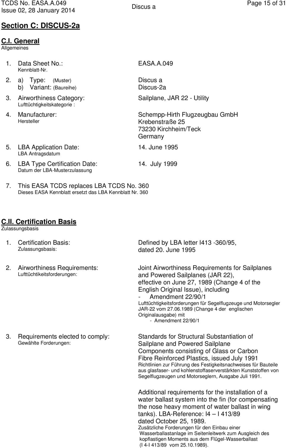June 1995 14. July 1999 Page 15 of 31 7. This EASA TCDS replaces LBA TCDS No. 360 Dieses EASA Kennblatt ersetzt das LBA Kennblatt Nr. 360 C.II. Certification Basis Zulassungsbasis 1.