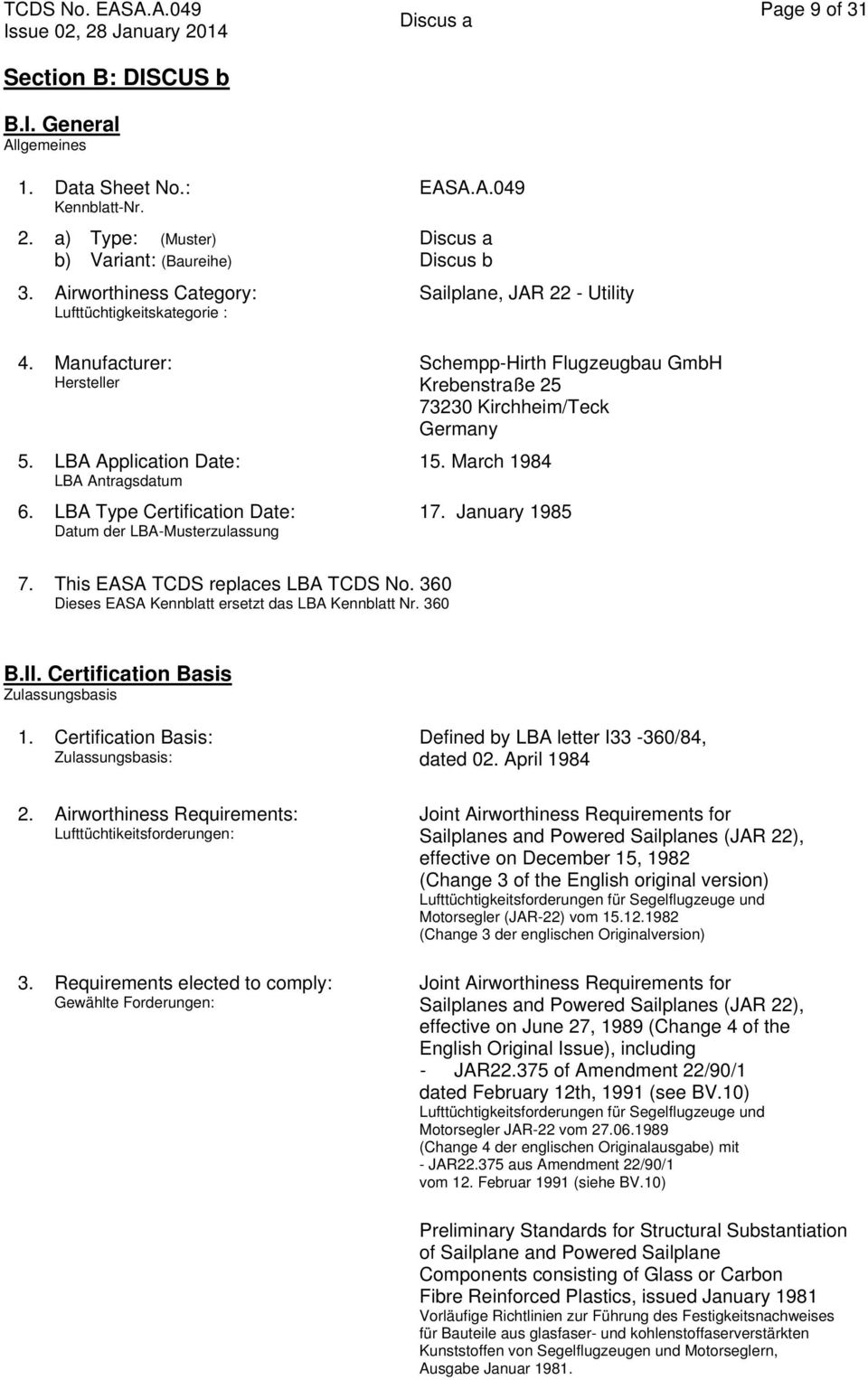 March 1984 17. January 1985 Page 9 of 31 7. This EASA TCDS replaces LBA TCDS No. 360 Dieses EASA Kennblatt ersetzt das LBA Kennblatt Nr. 360 B.II. Certification Basis Zulassungsbasis 1.
