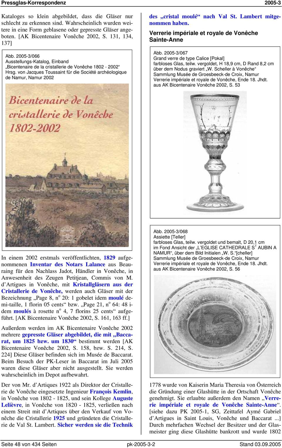 von Jacques Toussaint für die Société archéologique de Namur, Namur 2002 des cristal moulé nach Val St. Lambert mitgenommen haben. Verrerie impériale et royale de Sainte-Anne Abb.
