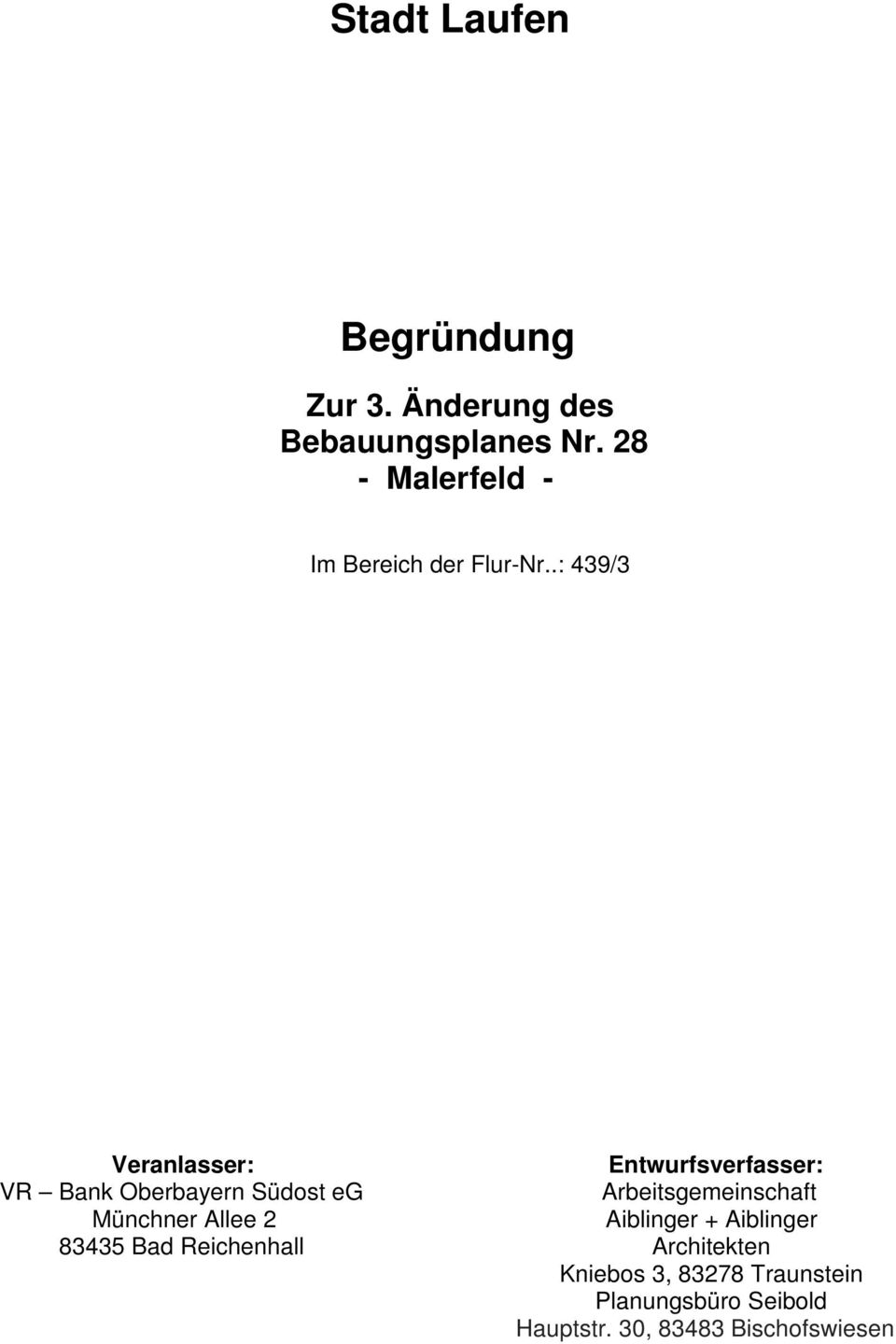 .: 439/3 Veranlasser: Entwurfsverfasser: VR Bank Oberbayern Südost eg