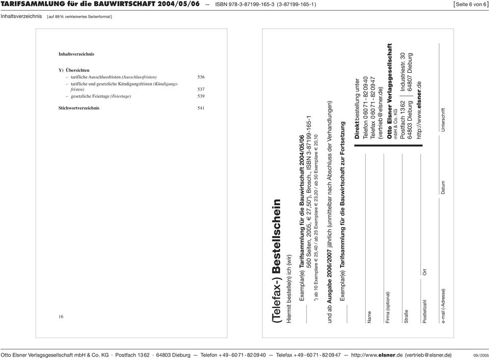 bestelle(n) ich (wir) Exemplar(e) Tarifsammlung für die Bauwirtschaft 2004/05/06 560 Seiten, 2005, 27,50*), Brosch.