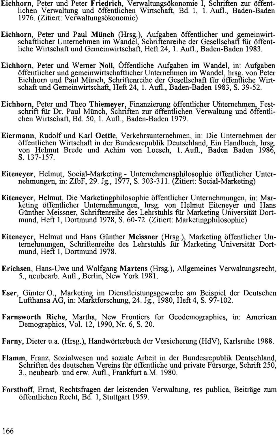 öffentlicher und ge~einwirtschafthcher Unternehmen rm Wandel, Schriftenreihe der Gesellschaft für öffentliche Wirtschaft und Gemeinwirtschaft, Heft 24, 1. Aufl., Baden-Baden 1983.