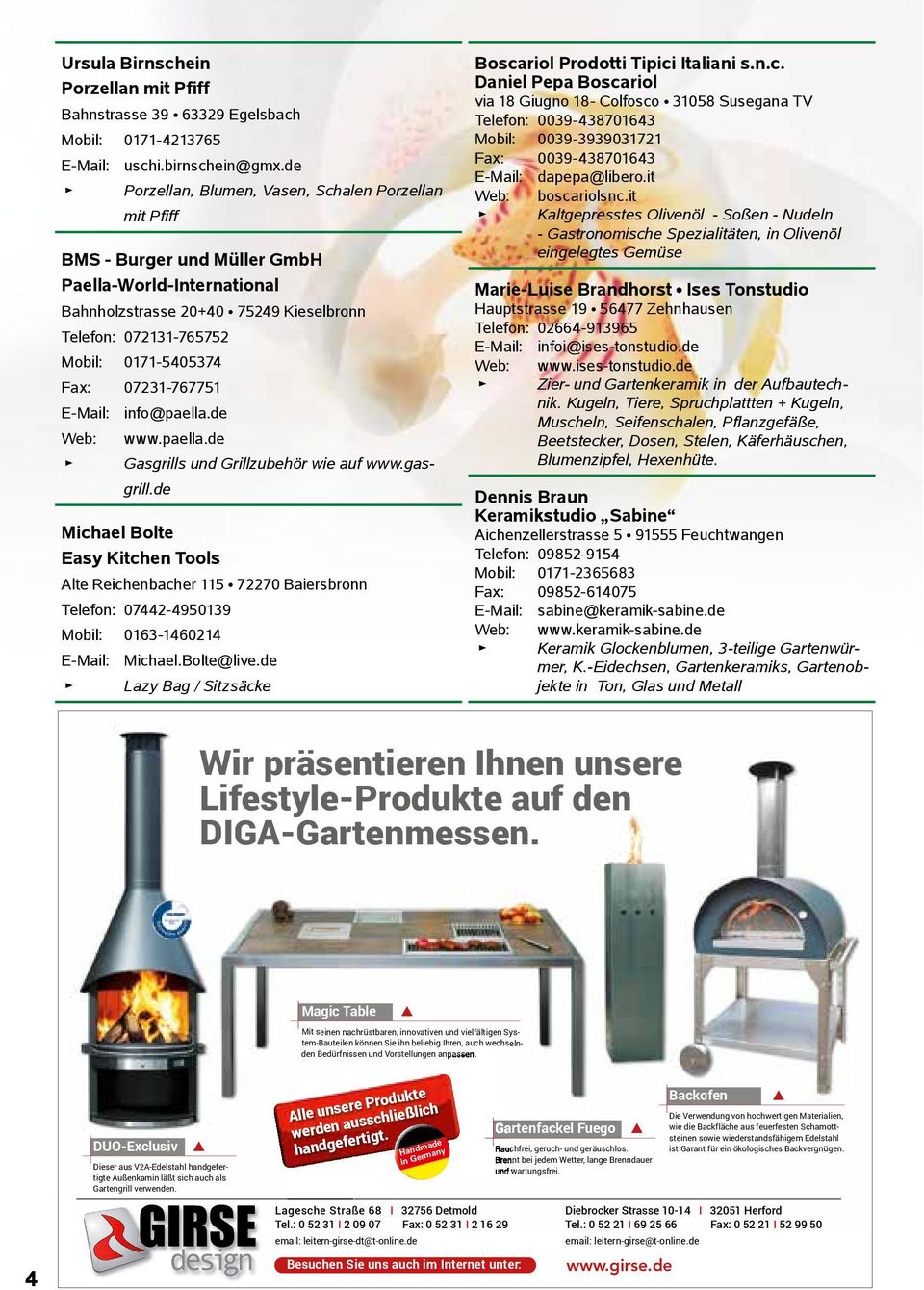 Fax: 07231-767751 E-Mail: info@paella.de Web: www.paella.de Gasgrills und Grillzubehör wie auf www.gasgrill.