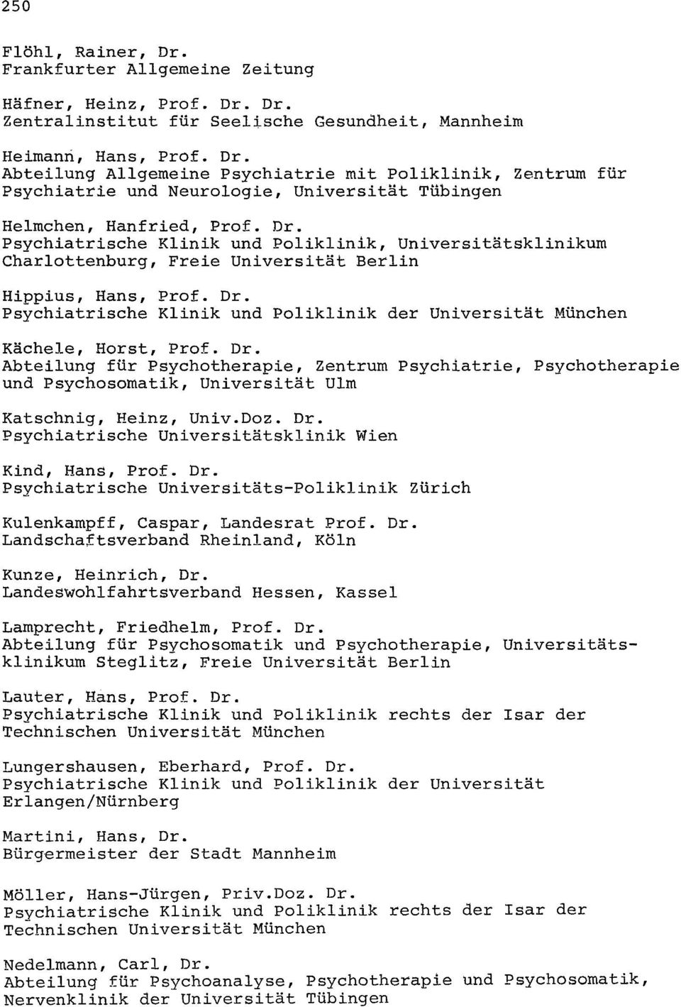 Psychiatrische Klinik und Poliklinik der Universität München Kächele, Horst, Prof. Dr.