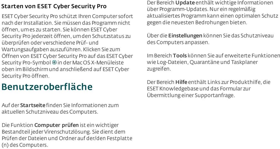 Klicken Sie zum Öffnen von ESET Cyber Security Pro auf das ESET Cyber Security Pro-Symbol in der Mac OS X-Menüleiste oben im Bildschirm und anschließend auf ESET Cyber Security Pro öffnen.
