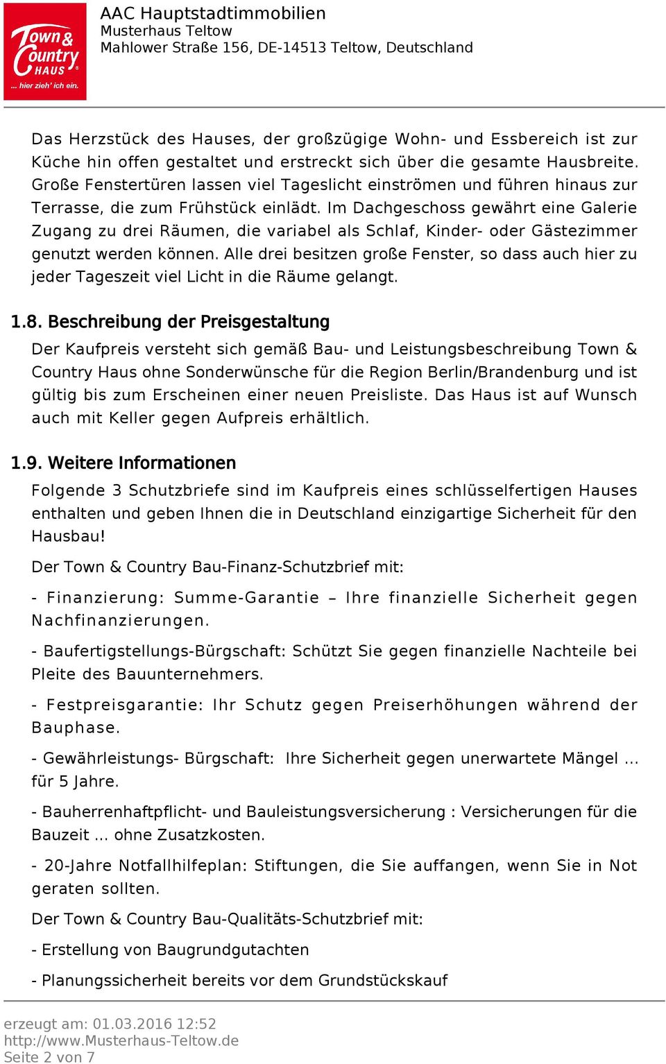 Im Dachgeschoss gewährt eine Galerie Zugang zu drei Räumen, die variabel als Schlaf, Kinder- oder Gästezimmer genutzt werden können.