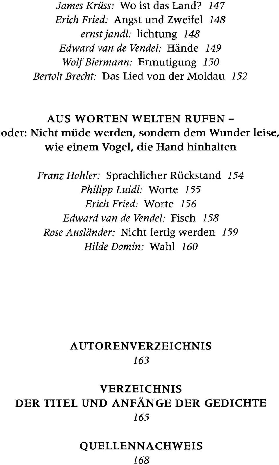 Lied von der Moldau 752 AUS WORTEN WELTEN RUFEN - oder: Nicht müde werden, sondern dem Wunder leise, wie einem Vogel, die Hand hinhalten Franz