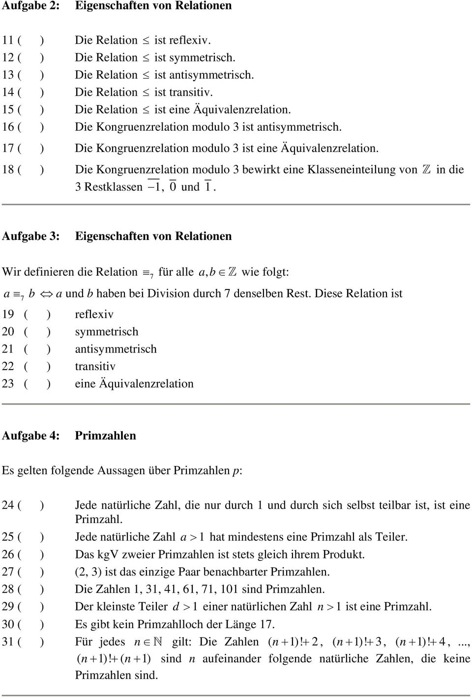 18 ( ) Die Kongruenzrelation modulo 3 bewirkt eine Klasseneinteilung von in die 3 Restklassen 1, 0 und 1.