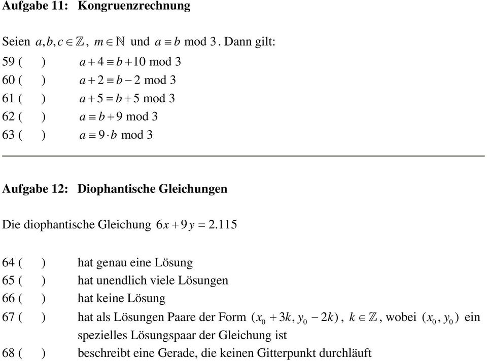 Diophantische Gleichungen Die diophantische Gleichung 6x+ 9y = 2.