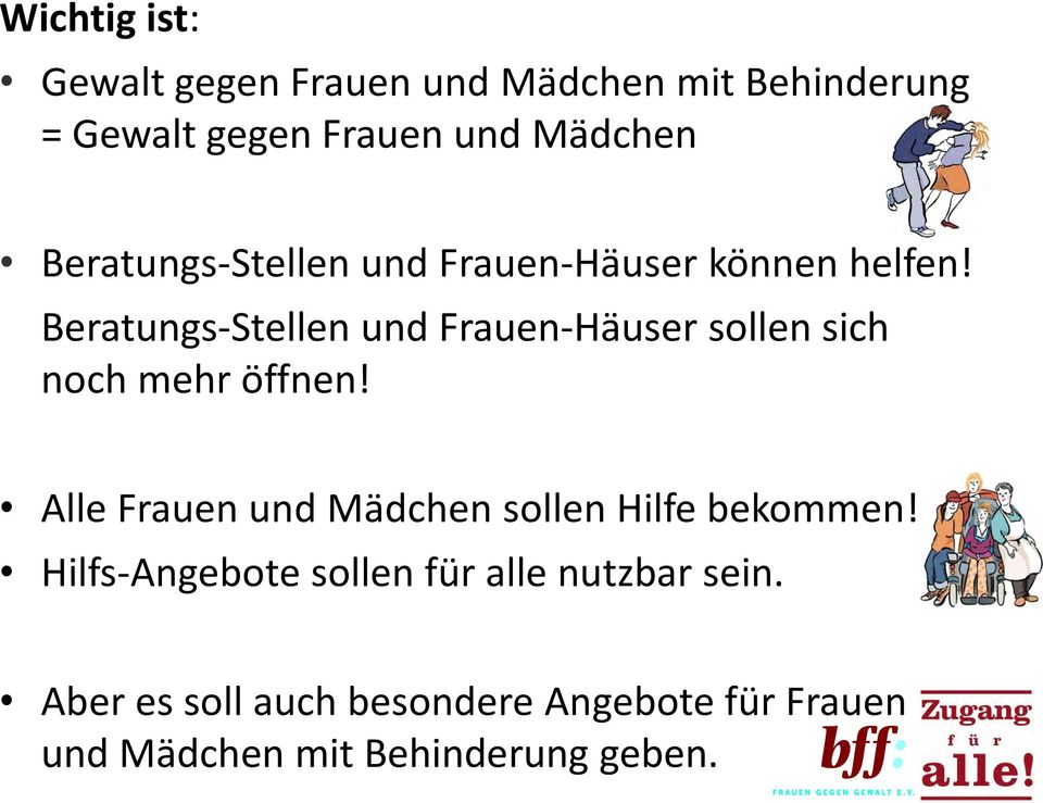 Beratungs-Stellen und Frauen-Häuser sollen sich noch mehr öffnen!