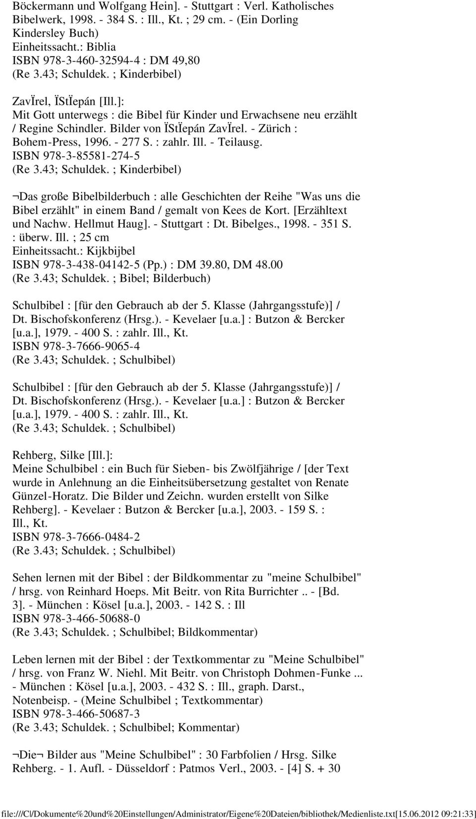 Bilder von ÏStÏepán ZavÏrel. - Zürich : Bohem-Press, 1996. - 277 S. : zahlr. Ill. - Teilausg. ISBN 978-3-85581-274-5 (Re 3.43; Schuldek.