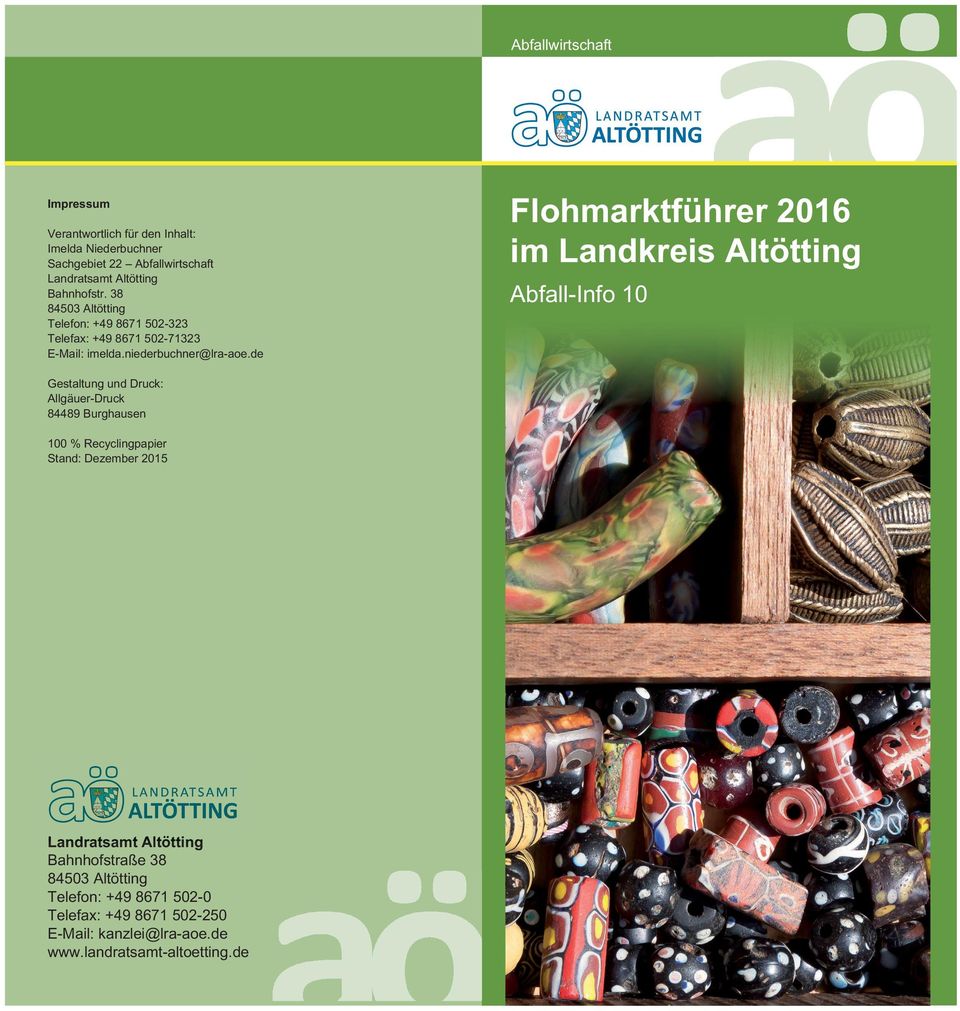 de Flohmarktführer 2016 im Landkreis Altötting Abfall-Info 10 Gestaltung und Druck: Allgäuer-Druck 84489 100 % Recyclingpapier Stand: Dezember