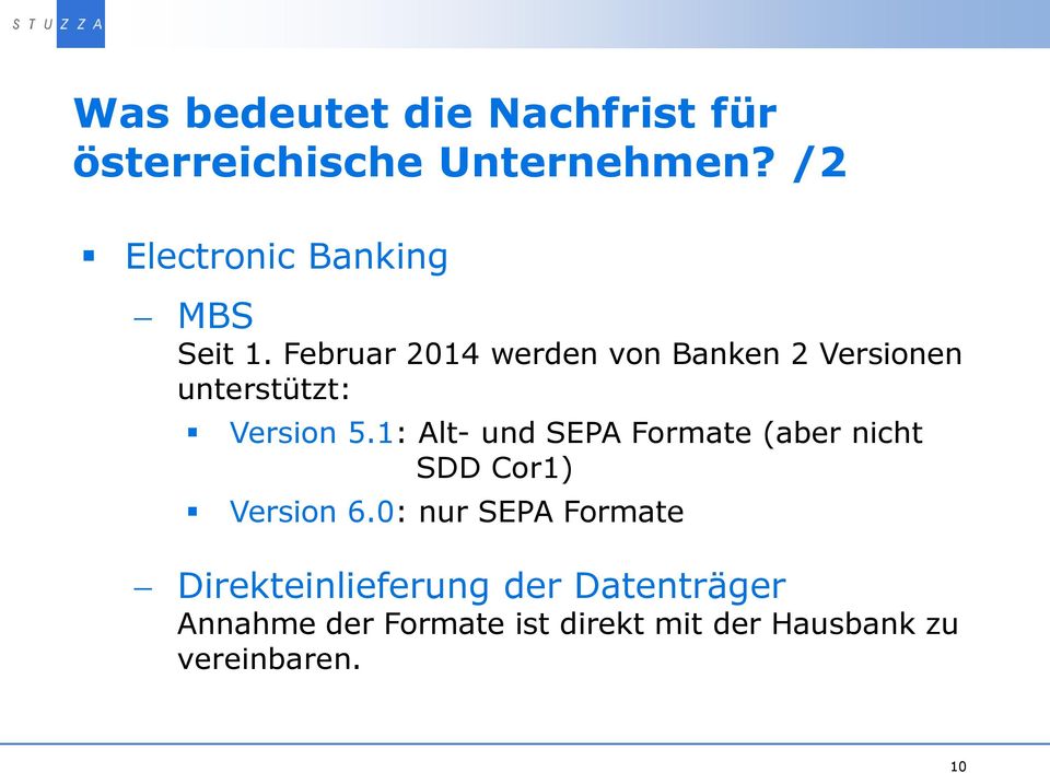Februar 2014 werden von Banken 2 Versionen unterstützt: Version 5.