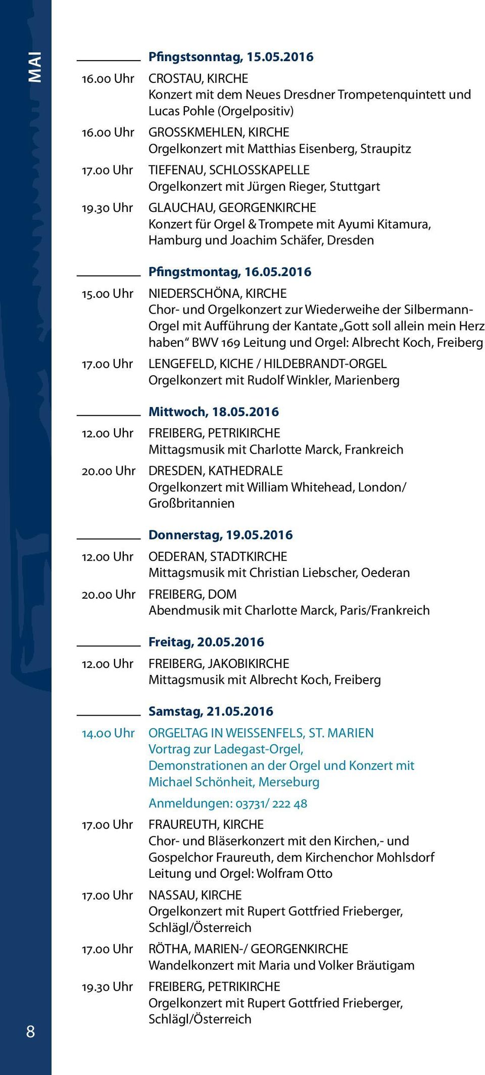 30 Uhr GLAUCHAU, GEORGENKIRCHE Konzert für Orgel & Trompete mit Ayumi Kitamura, Hamburg und Joachim Schäfer, Dresden Pfingstmontag, 16.05.2016 15.