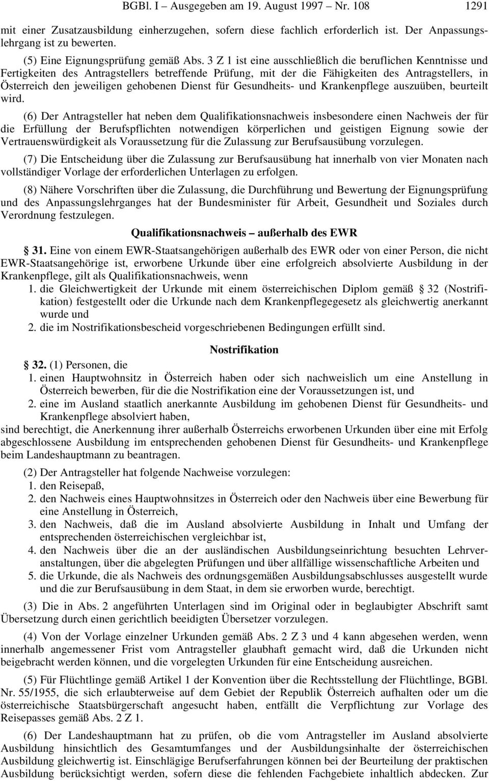 3 Z 1 ist eine ausschließlich die beruflichen Kenntnisse und Fertigkeiten des Antragstellers betreffende Prüfung, mit der die Fähigkeiten des Antragstellers, in Österreich den jeweiligen gehobenen