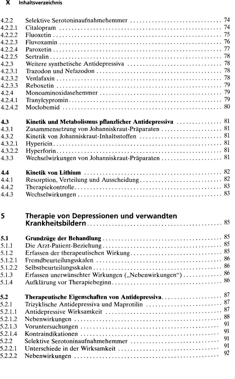 3 Kinetik und Metabolismus pflanzlicher Antidepressiva SI 4.3.1 Zusammensetzung von Johanniskraut-Praparaten 81 4.3.2 Kinetik von Johanniskraut-Inhaltsstoffen 81 4.3.2.1 Hypericin 81 4.3.2.2 Hyperforin 81 4.