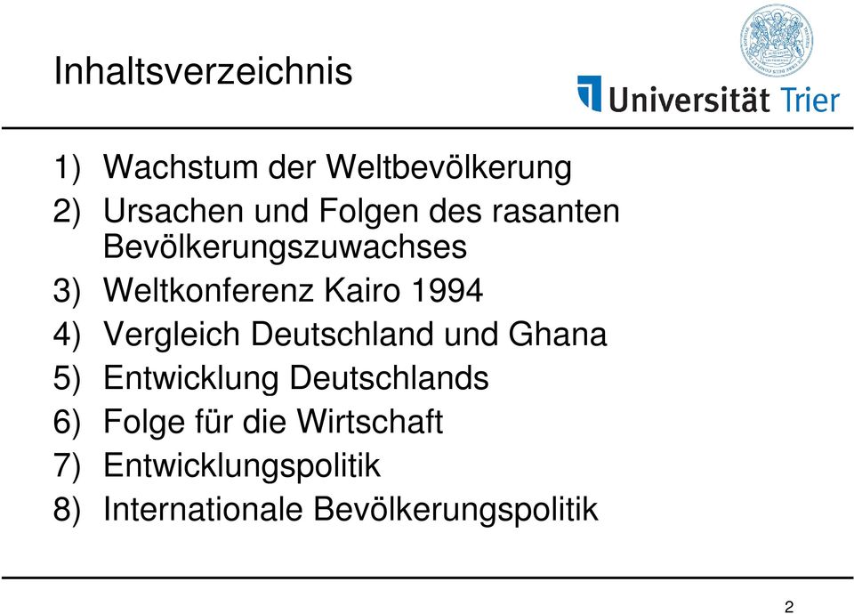 Vergleich Deutschland und Ghana 5) Entwicklung Deutschlands 6) Folge für