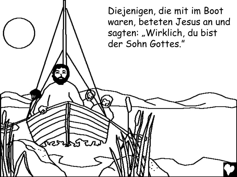 Jesus an und sagten: