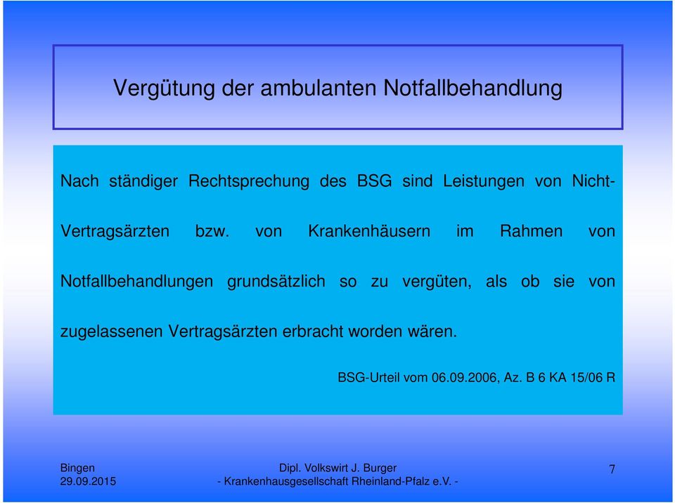 von Krankenhäusern im Rahmen von Notfallbehandlungen grundsätzlich so zu