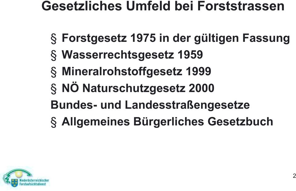 Mineralrohstoffgesetz 1999 NÖ Naturschutzgesetz 2000