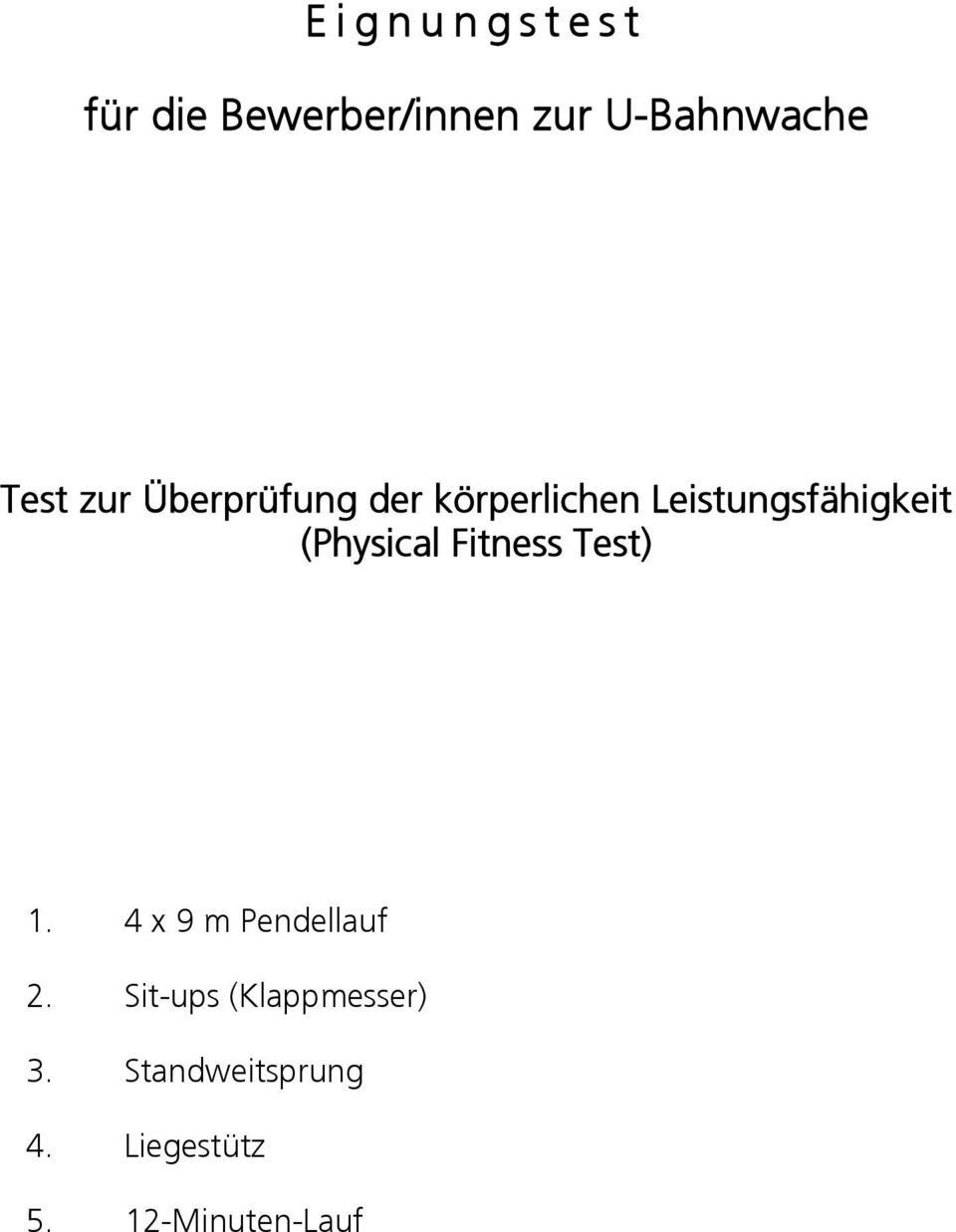 (Physical Fitness Test) 1. 4 x 9 m Pendellauf 2.