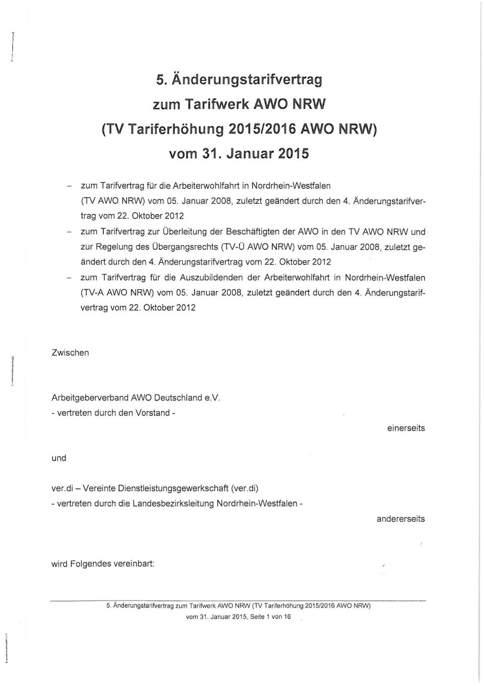 Oktober 2012 - zum Tarifvertrag zur Oberleitung der Beschäftigten der AWO in den TV AWO NRW und zur Regelung des Obergangsrechts (TV-O AWO NRW) vom 05. Januar 2008, zu letzt geändert durch den 4.