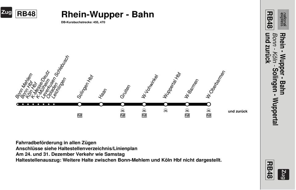 W-Oberbarmen Anschlüsse siehe Haltestellenverzeichnis/Linienplan Fahrradbeförderung in allen Zügen Am 24. und 31.